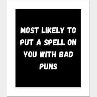 Most likely to put a spell on you with bad puns. Halloween Posters and Art